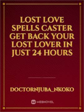 Quickest Lost Love Spells, Marriage Binding Spells And Stop Cheating Love Spells  Call +27722171549